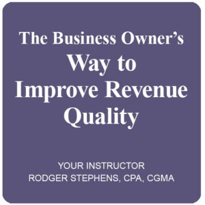 The Business Owner's Way to Improve Revenue Quality